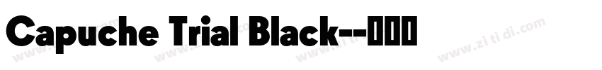 Capuche Trial Black-字体转换 Capuche Trial Black-字体转换